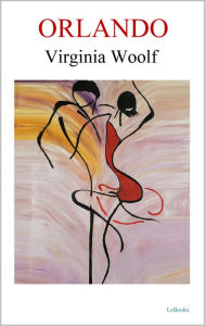 Title: ORLANDO - Virginia Woolf, Author: Virginia Woolf