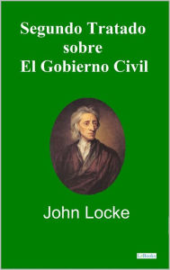 Title: Segundo Tratado Sobre el Gobierno Civil - John Locke, Author: John Locke