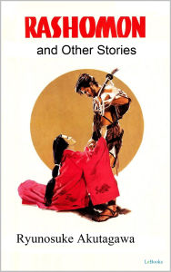 Title: Rashomon and Other Stories, Author: Ryunosuke Akutagawa