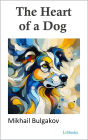 The Heart of a Dog - Bulgakov