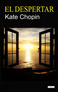Title: El Despertar, Author: Kate Chopin