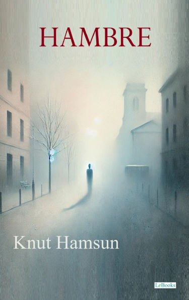 HAMBRE: Knut Hamsun