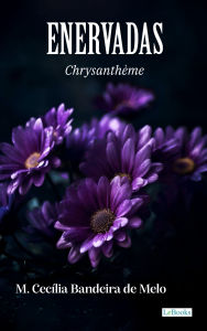 Title: Enervadas - Chrysanthème, Author: Chrysanthème
