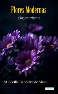 Title: Flores Modernas - Chrysanthème, Author: Chrysanthème