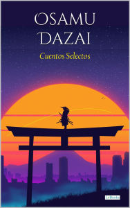 Title: Osamu Dazai Cuentos, Author: Osamu Dazai