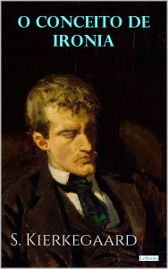 Title: O Conceito de Ironia, Author: Soren Kierkegaard