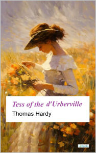 Title: Tess of the d'Urbervilles - Thomas Hardy, Author: Thomas Hardy