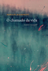 Title: O chamado da vida, Author: Miriam Mambrini