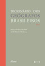 Dicionário dos geógrafos brasileiros: Volume 1