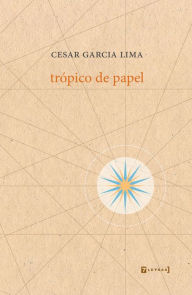 Title: Trópico de papel, Author: Cesar Garcia Lima