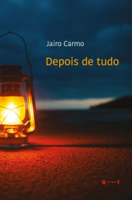 Title: Depois de tudo, Author: Jairo Carmo