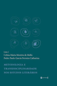 Title: Metodologia e transdisciplinaridade nos estudos literários, Author: Pedro Paulo Garcia Ferreira Catharina