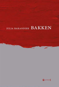 Title: Bakken, Author: Julia Barandier
