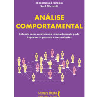 Title: Análise Comportamental: entenda como a ciência do comportamento pode impactar as pessoas e suas relações, Author: Saul Christoff