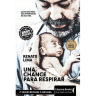 Title: Una chance para respirar: los 60 segundos más importantes de una vida, Author: Renato Lima