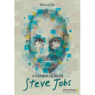 Title: A grande lição de Steve Jobs, Author: Maurício Sita
