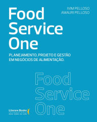 Title: Food service one: planejamento, projeto e gestão em negócios de alimentação, Author: Ivim Pelloso