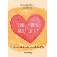 Title: E depois que o coração aperta?: da solidariedade à gestão eficiente das OSCs, Author: Marcia Bortolanza