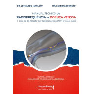 Title: Manual técnico de radiofrequência na doença venosa: o dia a dia da ablação por radiofrequência (ARF) em suas mãos, Author: Dr. Leonardo Chadad Maklouf