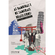Title: As bambinas e os samurais brasileiros: uma saga migratï¿½ria, Author: Maria Gravina Ogata