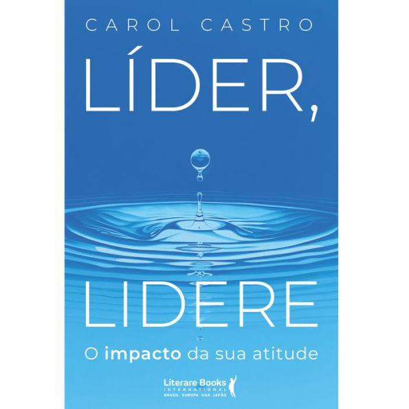 Líder, Lidere: O impacto da sua atitude