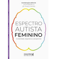 Title: Espectro Autista Feminino: Invisibilidade, diagnóstico e perspectivas, Author: Lygia Pereira