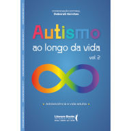 Title: Autismo ao longo da vida - Vol 2: Adolescência e vida adulta, Author: Deborah Kerches