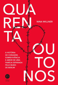 Title: Quarenta outonos, Author: Nina Willner