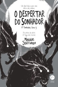 Title: O despertar do sonhador (Vol. 3 O Sonhador), Author: Maggie Stiefvater