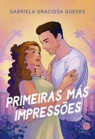 Title: Primeiras más impressões, Author: Gabriela Guedes