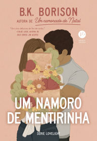 Title: Um namoro de mentirinha (Vol. 3 Série Lovelight), Author: B.K. Borison