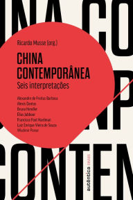 Title: China contemporânea: Seis interpretações, Author: Ricardo Musse