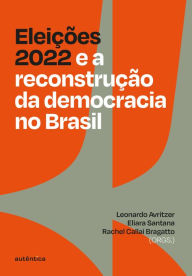 Title: Eleições 2022 e a reconstrução da democracia no Brasil, Author: Leonardo Avritzer
