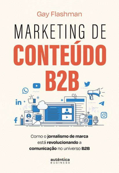 Marketing de Conteúdo B2B: como o jornalismo de marca está revolucionando a comunicação no universo B2B