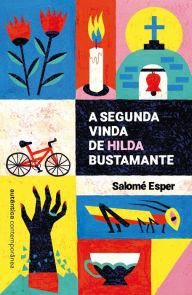 Title: A segunda vinda de Hilda Bustamante, Author: Salomé Esper