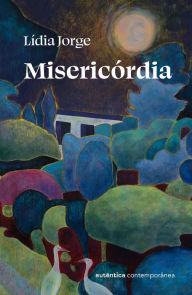 Title: Misericórdia (edição brasileira), Author: Lídia Jorge