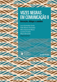 Title: Vozes negras em comunicação II: Interseções, diálogos e caminhos, Author: Laura Guimarães Corrêa