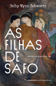 Title: As filhas de Safo, Author: Selby Wynn Schwartz