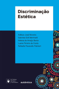 Title: Discriminação estética, Author: Adilson José Moreira