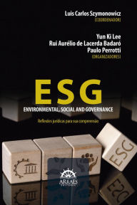 Title: ESG - Environmental, Social and Governance: Reflexões jurídicas para sua compreensão, Author: Yun Ki Lee