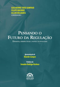 Title: PENSANDO O FUTURO DA REGULAÇÃO: Desafios, perspectivas e novas tecnologias, Author: ALLAN MILAGRES