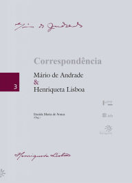 Title: Correspondência: Mário de Andrade e Henriqueta Lisboa, Author: Henriqueta Lisboa