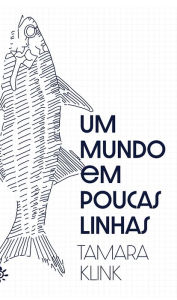 Title: Um mundo em poucas linhas, Author: Tamara Klink