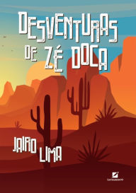 Title: Desventuras de Zé Doca, Author: Jairo Lima