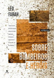 Title: Sobre bombeiros e heróis, Author: Léo Farah