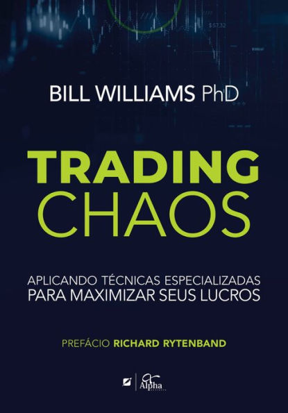 Trading Chaos: aplicando técnicas especializadas para maximizar seus lucros