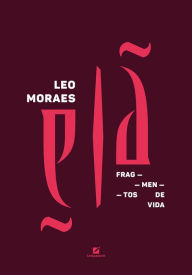 Title: Elã: fragmentos de vida, Author: Leo Moraes