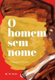 Title: O homem sem nome, Author: Roger Ceccon