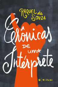 Title: Crônicas de uma intérprete, Author: Raquel de Souza