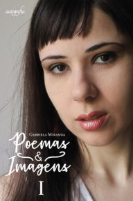 Title: Poemas e Imagens I, Author: Gabriela Miranda